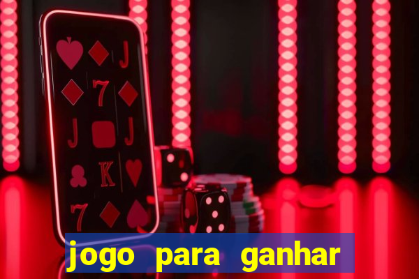 jogo para ganhar dinheiro de verdade sem depositar